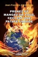 Prenez et mangez-en tous, ceci est une patate chaude (French Edition) 2414580631 Book Cover