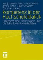 Kompetenz in Der Hochschuldidaktik: Ergebnisse Einer Delphi-Studie Uber Die Zukunft Der Hochschullehre 3531178326 Book Cover