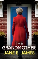 The Grandmother: An unputdownable psychological thriller with a jaw-dropping twist 183526736X Book Cover