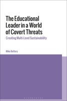 The Educational Leader in a World of Covert Threats: Creating Multi-Level Sustainability 1350226793 Book Cover