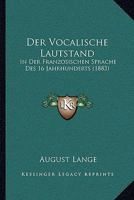 Der Vocalische Lautstand: In Der Franzosischen Sprache Des 16 Jahrhunderts (1883) 1141604671 Book Cover