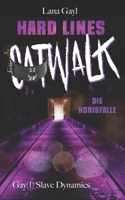 HARD LINES - Catwalk - Die Honigfalle: Part 1 - Gay(l) Slave Dynamics (German Edition) B0DGLJWS21 Book Cover