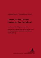 «Gottes Ist Der Orient! Gottes Ist Der Occident!»- Goethe Und Die Religionen Der Welt: Beitraege Der Tagung Vom 28. Bis 30. Mai 1999 Der Evangelischen 3631359977 Book Cover