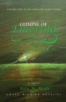 Glimpse of Emerald (Volume One in the Sheldon Family Saga) 0996680020 Book Cover