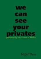 we can see your privates 1257867113 Book Cover