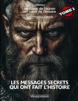 Les messages secrets qui ont fait l'histoire: De l’antiquité jusqu’à la Renaissance, un voyage dans l’univers clandestin de la communication. (French Edition) 2959656903 Book Cover
