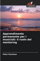 Apprendimento permanente per i musicisti: Il ruolo del mentoring 6207318129 Book Cover