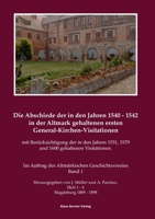 Die Abschiede der in den Jahren 1540-1542 in der Altmark gehaltenen ersten General-Kirchen-Visitation mit Ber�cksichtigung der in den Jahren 1551, 1579 und 1600 gehaltenen Visitationen, Band II: Im Au 3883722553 Book Cover