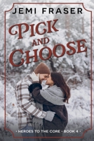Pick And Choose (Heroes to the Core) B0GJJMFCWJ Book Cover