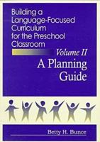 Building a Language-Focused Curriculum for the Preschool Classroom: A Planning Guide (Building a Language-Focused Curriculum for the Preschool Classroom) ... Curriculum for the Preschool Classroom) 1557661928 Book Cover