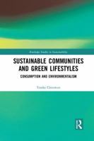 Sustainable Communities and Green Lifestyles: Consumption and Environmentalism 0367192926 Book Cover