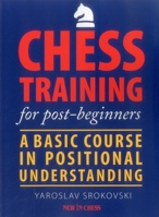Chess Training for Post-Beginners: A Basic Course in Positional Understanding 9056914723 Book Cover