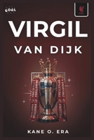 VIRGIL VAN DIJK :THE STRENGTH BEHIND THE DEFENCE (Red Revolution: The Rise of Liverpool’s Footballing Icons) B0F74JHRYL Book Cover