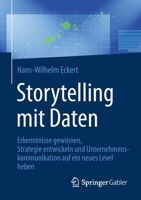 Storytelling mit Daten: Erkenntnisse gewinnen, Strategie entwickeln und Unternehmenskommunikation auf ein neues Level heben 3658330481 Book Cover