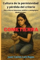 Cultura de la permisividad y pérdida del criterio: Una crítica al descenso estético y pedagógico desde el caso Cometierra (Spanish Edition) B0FL94CSB1 Book Cover