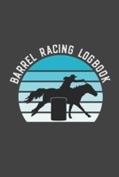 Barrel Racing Logbook: Barrel Racer Tracker - Horse Lovers Log Book - Pole Bending Diary for Rodeo Cowgirls 1651999856 Book Cover