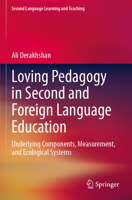 Loving Pedagogy in Second and Foreign Language Education : Underlying Components, Measurement, and Ecological Systems 3031983874 Book Cover