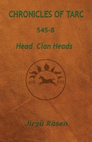 Chronicles of Tarc 545-8: Head Clan Heads 1949359166 Book Cover