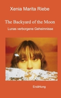 The Backyard of the Moon: Lunas verborgene Geheimnisse (German Edition) 3695713631 Book Cover