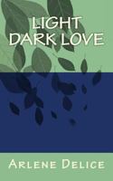 Light Dark Love 149096584X Book Cover