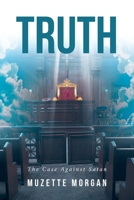 Truth: The Case Against Satan 1645695212 Book Cover