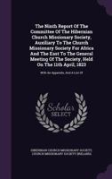 The Ninth Report Of The Committee Of The Hibernian Church Missionary Society, Auxiliary To The Church Missionary Society For Africa And The East To ... With An Appendix, And A List Of... - Prim 1378538080 Book Cover