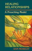 Healing Relationships: A Preaching Model 0827214553 Book Cover