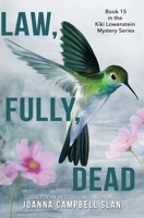 Law, Fully, Dead: Book #15 in the Kiki Lowenstein Mystery Series B08QRKV6L7 Book Cover