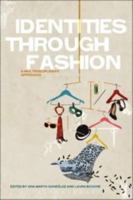 Identities Through Fashion: A Multidisciplinary Approach 085785058X Book Cover