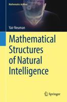 Mathematical Structures of Natural Intelligence 3319682458 Book Cover