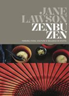 Zenbu Zen: Finding Food, Culture & Balance in Kyoto 1741968410 Book Cover