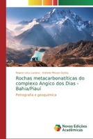 Rochas metacarbonat�ticas do complexo Angico dos Dias - Bahia/Piau� 3639832914 Book Cover