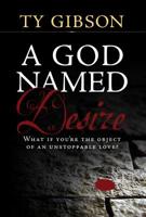 A God Named Desire 0816323976 Book Cover