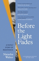 Before the Light Fades: A Family Story of Resistance - 'Fascinating' Sarah Waters 0349010595 Book Cover