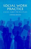 Social Work Practice: Cases and Principles (Social Work) 0534222307 Book Cover