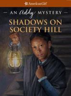 Shadows on Society Hill: An Addy Mystery (American Girl Mysteries) 1609589149 Book Cover