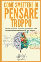 Come smettere di pensare troppo (Psicopráctica) (Italian Edition) B0DWWTCSV3 Book Cover
