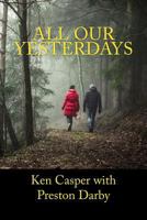 All Our Yesterdays 1546407022 Book Cover