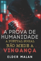 A Prova De Humanidade: A Pontual Social Não Mede a Vingança B0G3X4P4BV Book Cover