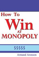 How to Win at Monopoly 1932226176 Book Cover