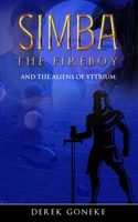 Simba the Fireboy: Simba the Fireboy and the Aliens of Yttrium B08CWCFNVZ Book Cover