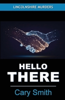 Hello There (Lincolnshire Murders) 1916981240 Book Cover