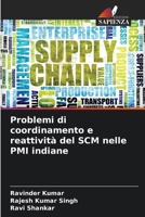 Problemi di coordinamento e reattività del SCM nelle PMI indiane (Italian Edition) 6207561538 Book Cover