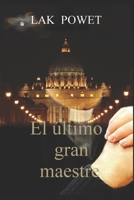 EL ÚLTIMO GRAN MAESTRE: EDICIÓN REVISADA 2022 B09TMWHVQ4 Book Cover