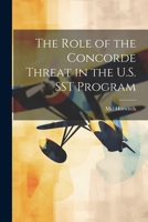 The Role of the Concorde Threat in the U.S. SST Program 1021492590 Book Cover