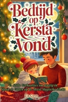 Bedtijd op Kerstavond: Stille Verhaaltjes voor Kleine Dromers: 12 Stille Verhaaltjes om Rustig in Slaap te Vallen op de Meest Magische Nacht (Dutch Edition) B0FLVMFMND Book Cover