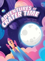Adventures at Crater Time B0F63LMMF8 Book Cover