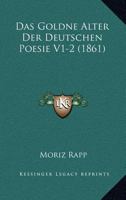 Das Goldne Alter Der Deutschen Poesie V1-2 (1861) 1160851026 Book Cover