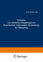 Verhalten Von Elastischen Kupplungen Im Dauerbetrieb, Insbesondere Bestimmung Der Dampfung 3322983242 Book Cover