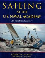 Sailing at the U.S. Naval Academy: An Illustrated History 155750573X Book Cover